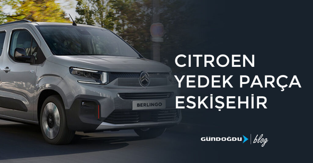 Citroen Yedek Parça Eskişehir